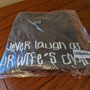 Never Laugh at Your Wife s Choices, You Are One of Them Funny Gray Tee Mens XL